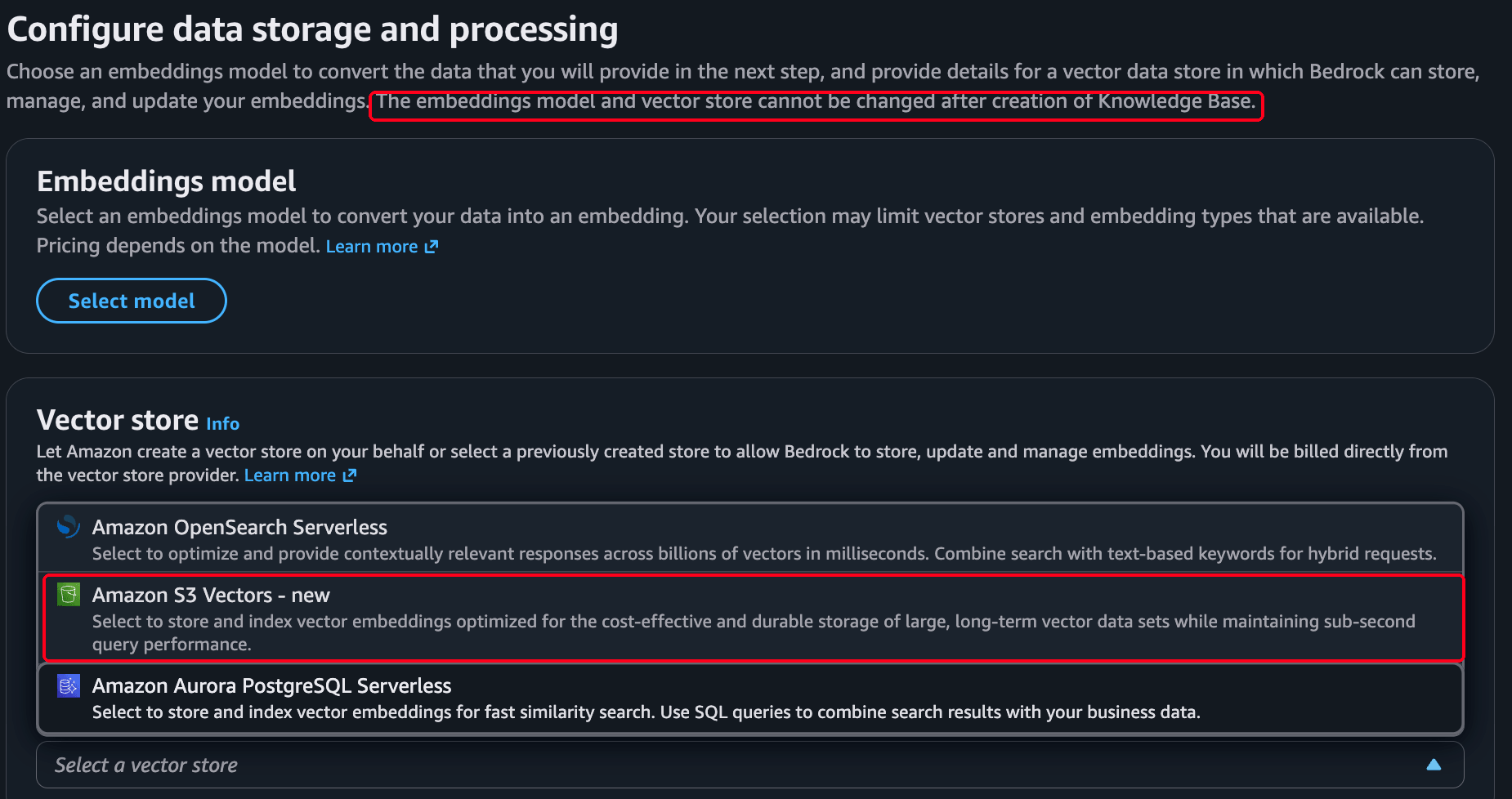 Bedrock wizard, Configure data storage and processing. A line above the panels reads "The embeddings model and vector store cannot be changed after creation of Knowledge Base." The vector store dropdown lists OpenSearch Serverless, S3 Vectors labeled new, and Aurora PostgreSQL Serverless. Red boxes mark S3 Vectors and the cannot-change-after-creation warning.